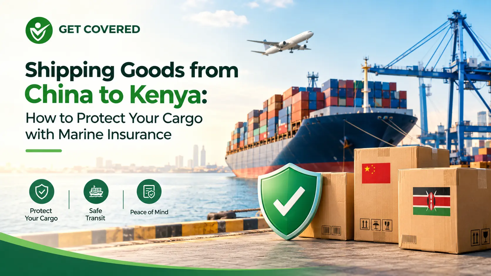 Shipping Goods from China to Kenya: How to Protect Your Cargo with Marine Insurance